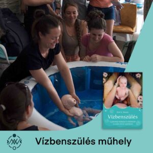 Vízbenszülés műhely szülés körüli segítőknek - 2025. szeptember 19.
