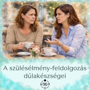 A szülésélmény-feldolgozás dúlakészségei - haladó műhely – 2026 március 6.