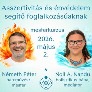 Megerősítő szülésélmény Megbízható szaktudás Megtartó kör-közösség 5 Asszertivitás és énvédelem segítő foglalkozásúaknak - mesterkurzus